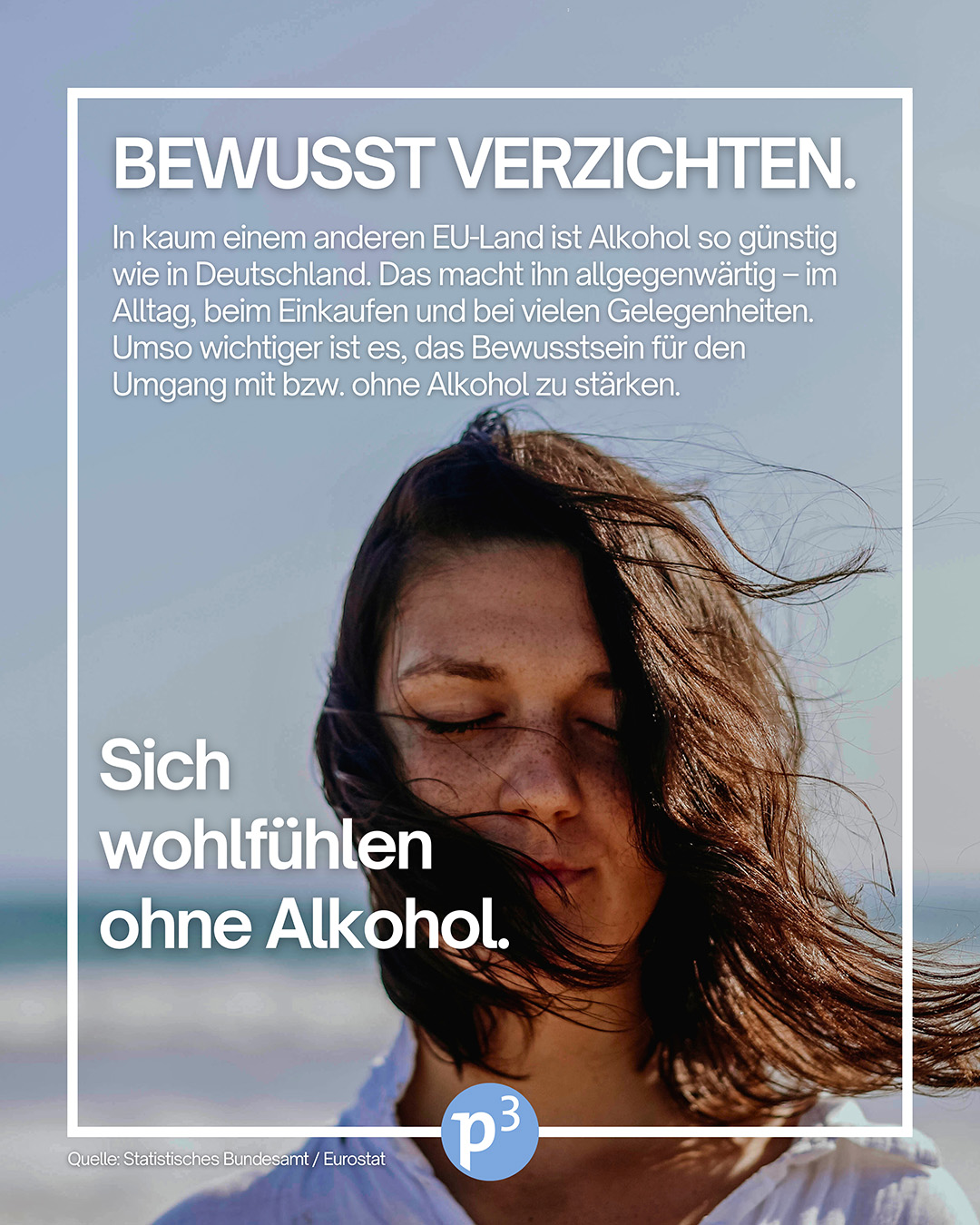 – ein bewusster Impuls zum Innehalten. 
In Deutschland ist Alkohol im europäischen Vergleich besonders günstig. Das kann Einfluss darauf haben, wie selbstverständlich er konsumiert wird. 
Um so wichtiger ist es, sich dessen bewusst zu sein, zu reflektieren und bewusst Raum für mehr Achtsamkeit und Wohlbefinden zu schaffen.
 
Quelle: Statistisches Bundesamt / Eurostat
